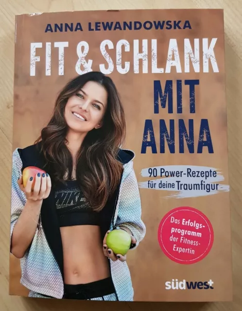 Anna Lewandowska Fit und schlank mit Anna 90 Power-Rezepte für deine Traumfigur