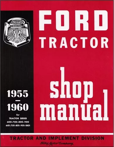 1955-1960 Ford Tractor Shop Manual 600 700 800 900 601 701 801 901 1801 series