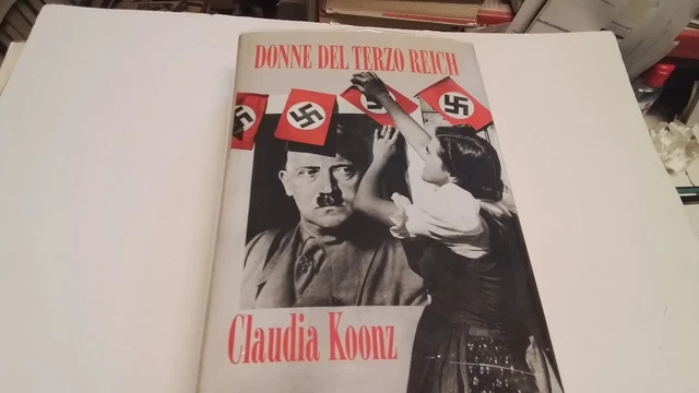 Donne del Terzo Reich. C. Koonz, Euroclub, 1997, 4g25 Donne del Terzo Reich. C. Koonz, Euroclub, 1997, 4g25