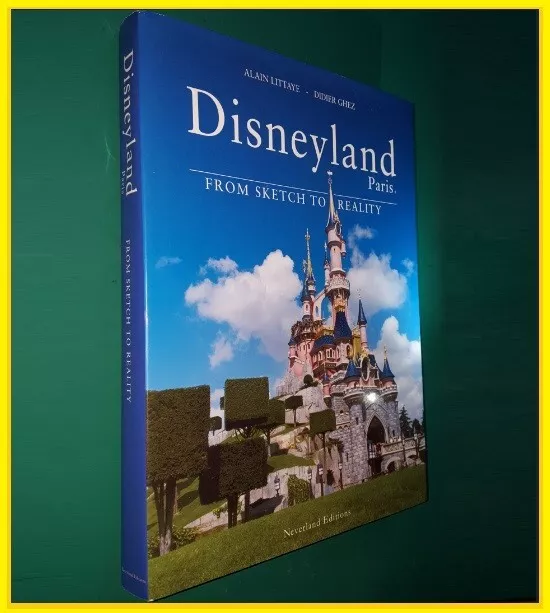 Disneyland Paris From Sketch to Reality *ULTRA-RARE 2013 Disney Concept Art Book