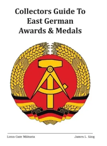 James L King Collectors Guide to East German Awards and M (Hardback) (UK IMPORT)