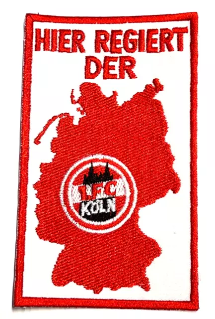 1. FC Köln - Hier regiert der 1. FC Köln - Aufnäher Fussball Patch Logo