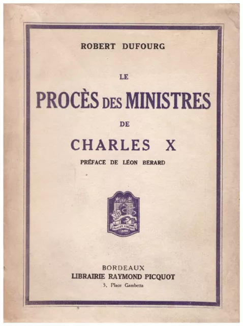 DUFOURG Robert - LE PROCES DES MINISTRES DE CHARLES X - 1934