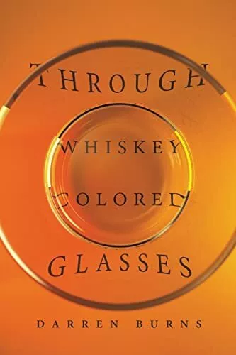 A Través De Whisky Coloreado Gafas Por Darren Quemaduras, Nuevo Libro, Libre