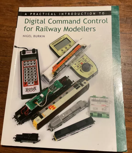 A Practical Introduction to Digital Command Control for Railway Modellers by...