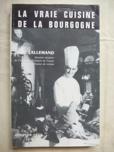 La vraie cuisine de la Bourgogne, Roger Lallemand, Quartier Latin 1977