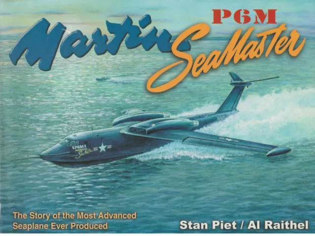 Martin P6M Seamaster by Stan Piet/A. Raithel (2001) US Navy Jet Seaplane