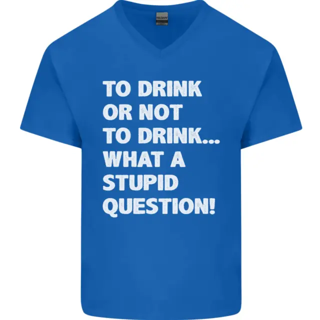 Da bere o non da bere? T-shirt da uomo What a Stupid Question collo a V cotone 4