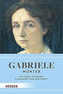 Gabriele Münter: Ein Leben zwischen Kandinsky und der Ku... | Buch | Zustand gut