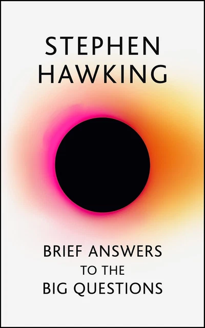 Brief Answers to the Big Questions: the final book from Stephen Hawking [Paperba