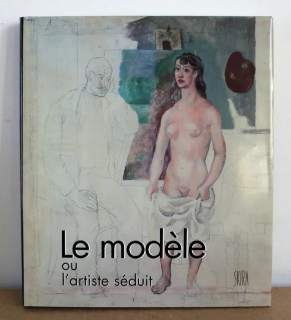 Le modèle ou l'artiste séduit France Borel 1990 Skira les illusion de la réalité