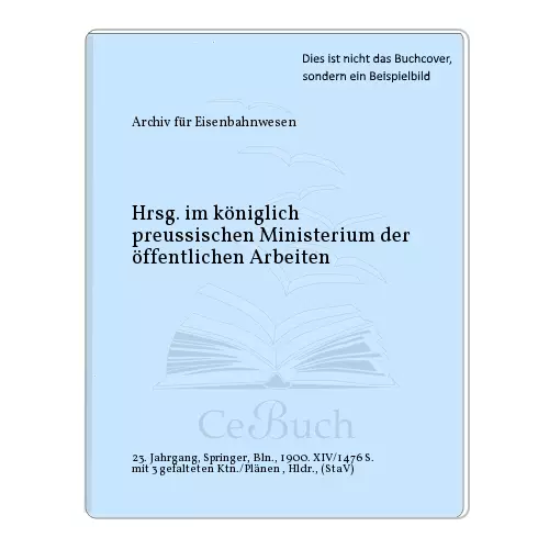 Archiv für Eisenbahnwesen: Hrsg. im königlich preussischen Ministerium der ...