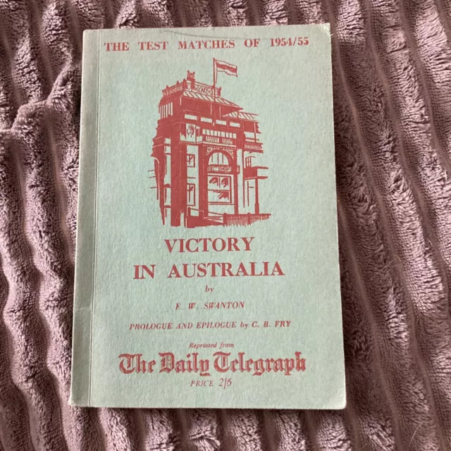 1954/55 Victory In Australia Oz Ashes England Test Matches Book E W Swanton Vgc