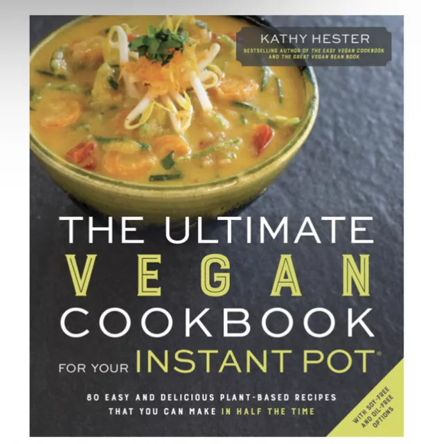 The Ultimate Vegan Cookbook for Your Instant Pot: 80 Fácil y Delicioso...
