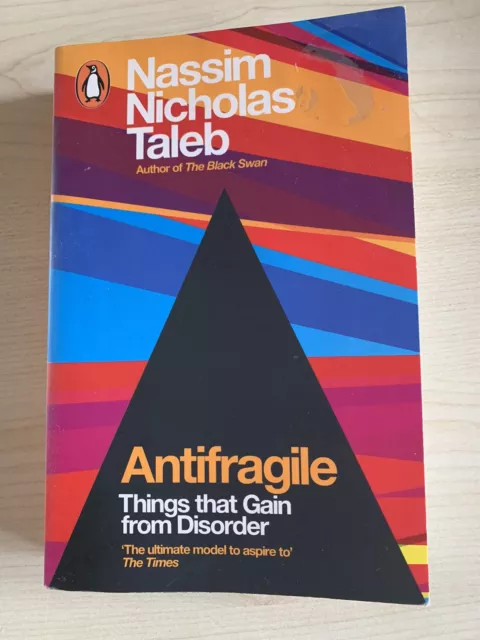 Antiftagile things that gain from disorder, Nassim Nicholas Taleb