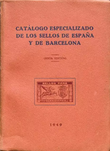 Bibliografía. 1949. Catalogue Spécialisé Des Timbres De Espagne Et De Barcelo