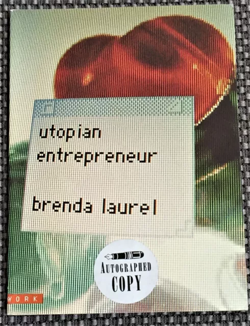 Brenda Laurel / UTOPIAN ENTREPRENEUR Signed 1st Edition 2001