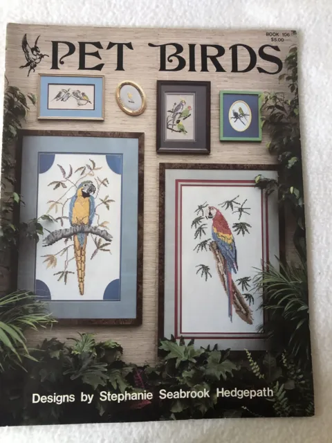 PET BIRDS Counted Cross Stitch Pattern Booklet Stephanie S. Hedgepath PEGASUS