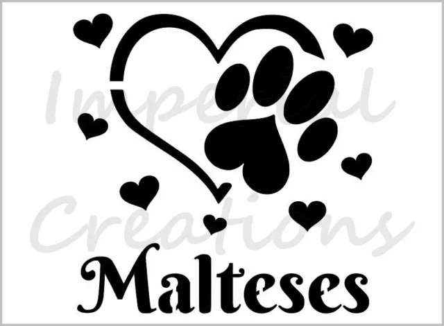 I Love Malteses Stencil Paw Print Dog Heart 8.5" x 11" Reusable Sheet S1036