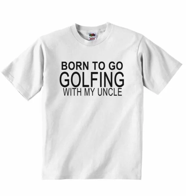 Born To Go Golfing With My Uncle Baby T-Shirt Tees Clothing For Boys & Girls