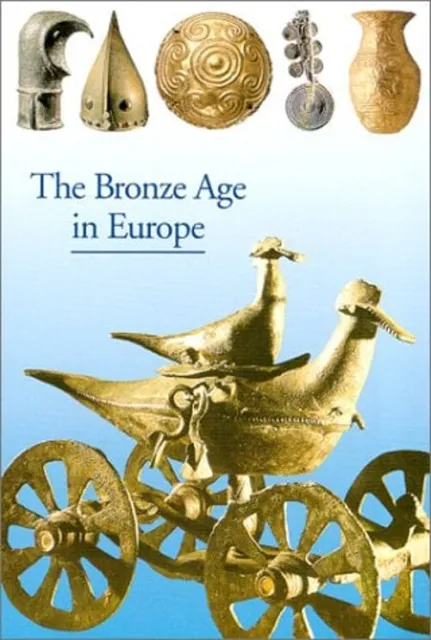 Discoveries: Bronze Age in Europe Jean-Pierre, Eluere, Christiane