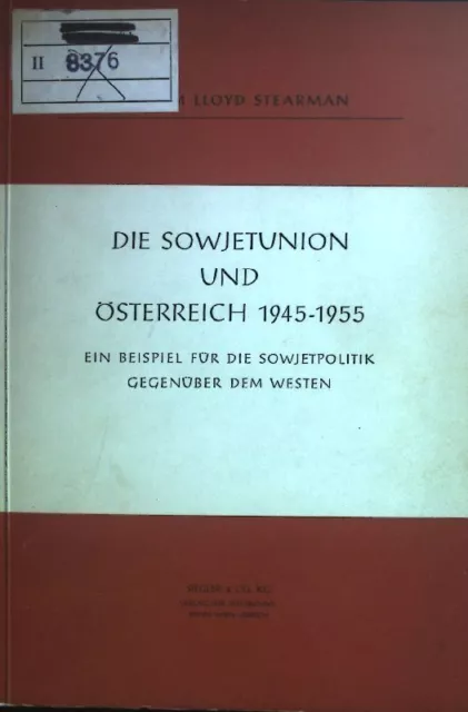 Die Sowjetunion und Österreich 1945-1955: Ein Beispiel für die Sowjetpol 2017627