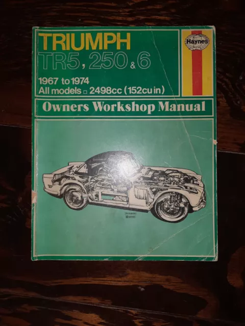 Triumph TR5, 250 & 6 Haynes Owners Workshop Manual 1967 - 1974 all models 2498cc