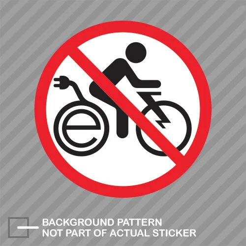 No E-Bikes Sticker Decal Vinyl no electric bike electrical  bikes