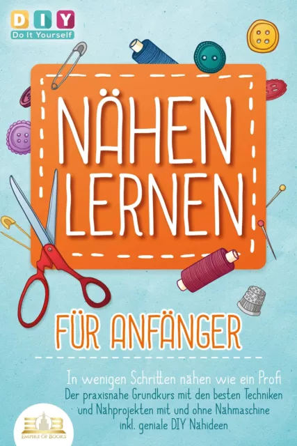 Diy Do It Yourself | NÄHEN LERNEN FÜR ANFÄNGER - In wenigen Schritten nähen...