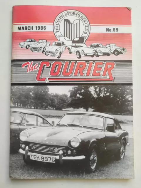 The Courier Magazine of The Triumph Cars Sports Six Club No. 69 March 1986
