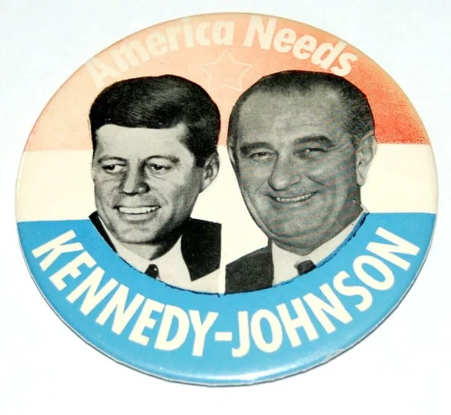 1960 3.5" America Needs JFK JOHN F KENNEDY LYNDON JOHNSON LBJ pin pinback button
