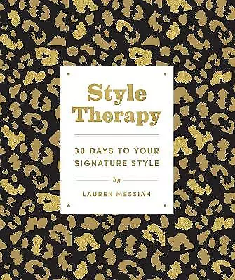 Style Therapy: 30 Days to Your Signature Style by Lauren Messiah (Paperback, ...