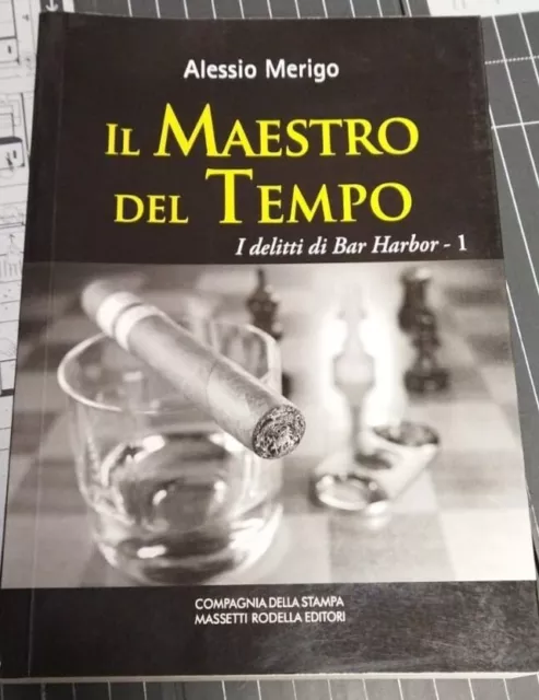 il maestro del tempo - i delitti di bar harbor - alessio merigo - 9788884868534