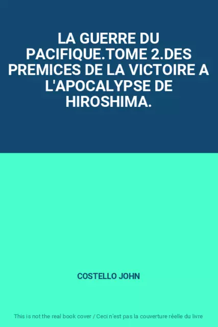 La Guerre Du Pacifique.tome 2.Des Premices De La Victoire A L'apocalypse De Hiro