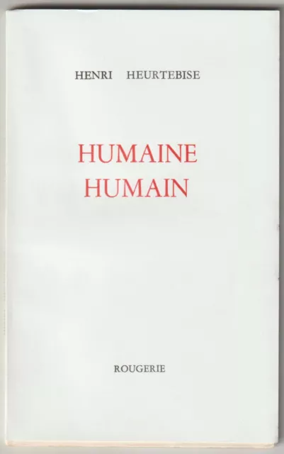 Humaine Humain / Henri Heurtebise / Editions Rougerie / Poesie