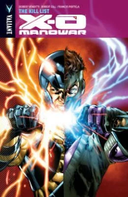 X-O Manowar, Volume 11: The Kill List by Venditti, Robert