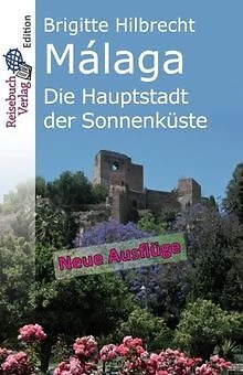 Málaga: Die Hauptstadt der Sonnenküste von Hilbrech... | Buch | Zustand sehr gut
