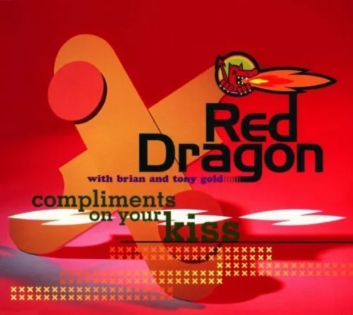 Red Dragon Compliments on your kiss (1994, & Brian & Tony Gold)  [Maxi-CD]