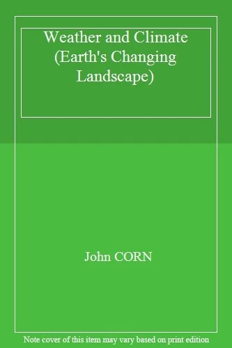 WEATHER AND CLIMATE (Earth's Changing Landscape),John Corn ...