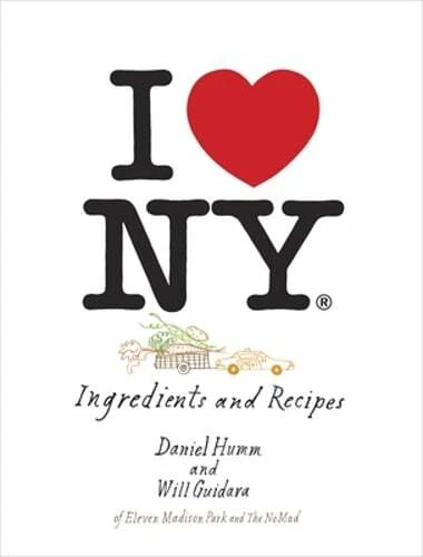 I Love New York: Ingredients and Recipes [A Cookbook