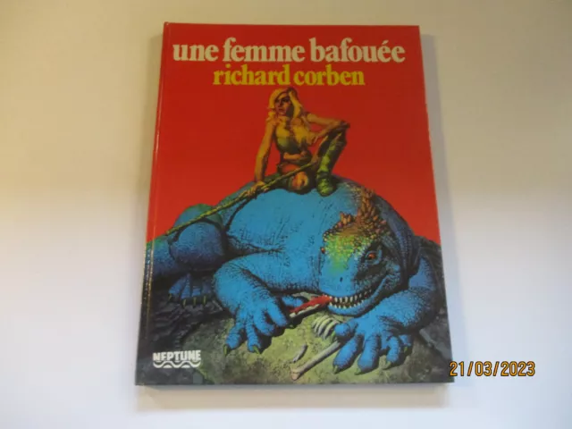 BD Bande dessinée - Une femme bafouée - 1982 - Richard CORBEN - Neptune éditions