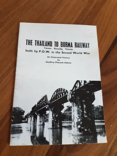 The Thailand To Burma Railway Book Geoffery Adams  River Kwai Ww11 Pow