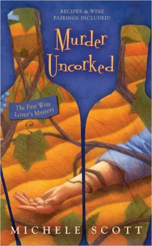 Murder Uncorked ( A Wine Lover's Mystery) by Scott, Michele, Good Book