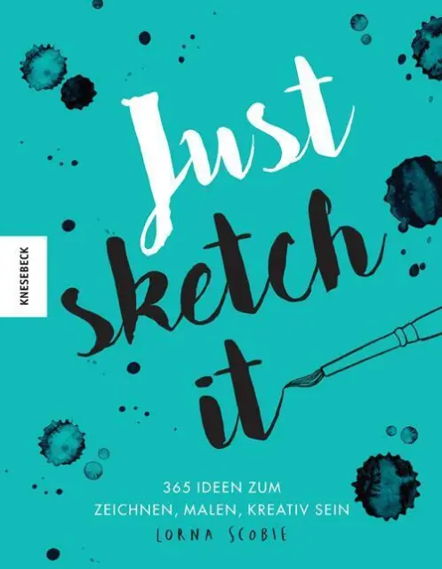 Lorna Scobie | Just sketch it! | Buch | Deutsch (2018) | 365 S. | Knesebeck