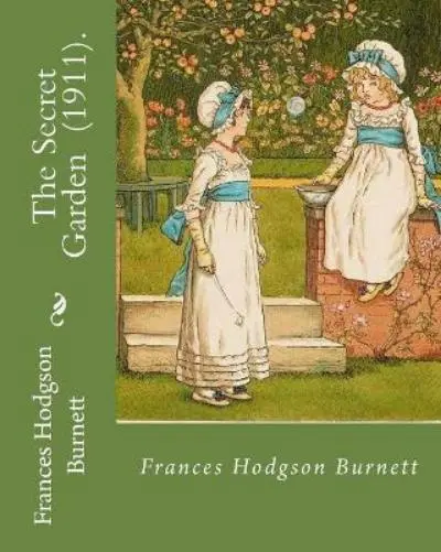 M L Kirk Frances Hodgson Burnett The Secret Garden (1911). By (Poche)