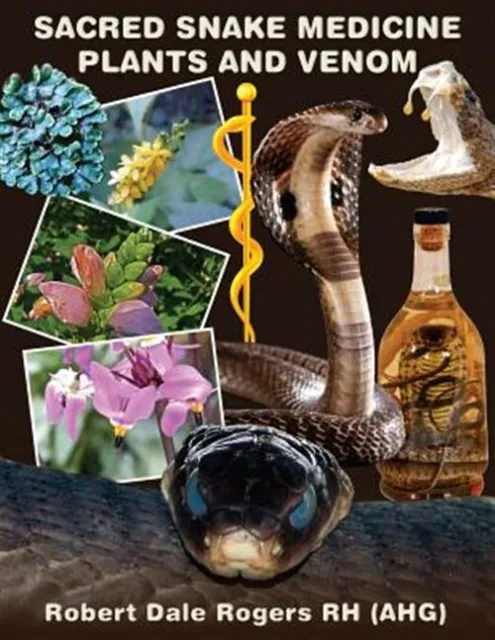 Sacred Snake Medicine Plants and Venom, Paperback by Rogers, Robert Dale, Lik...
