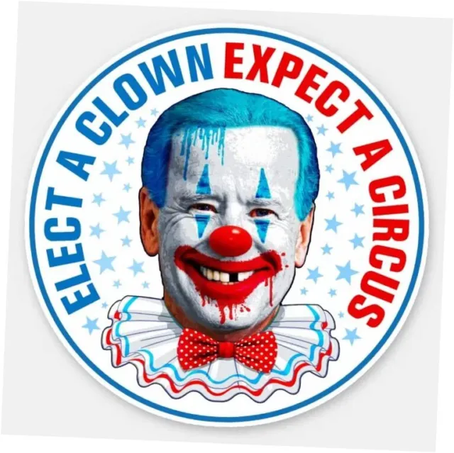 Elect A Clown Expect A Circus 2024 Biden Political Vinyl Stickers, Waterproof