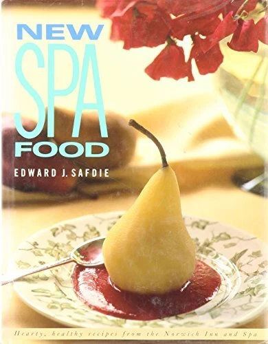 NEW SPA FOOD By Edward J. Safdie - Hardcover **Mint Condition**