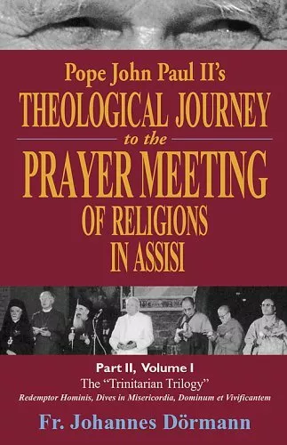 Pope John Paul II's Theological Journey to the Prayer Meeting of Religions in As