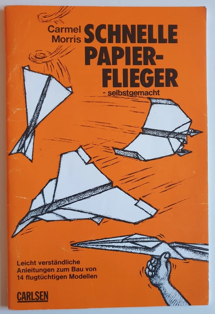 Carmel Morris: Schnelle Papierflieger - selbstgemacht (Carlsen 1984)
